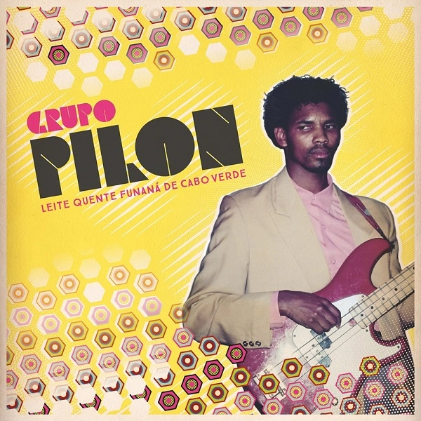 GRUPO PILON / グルーポ・ピロン / LEITE QUENTE FUNANA DE CABO VERDE