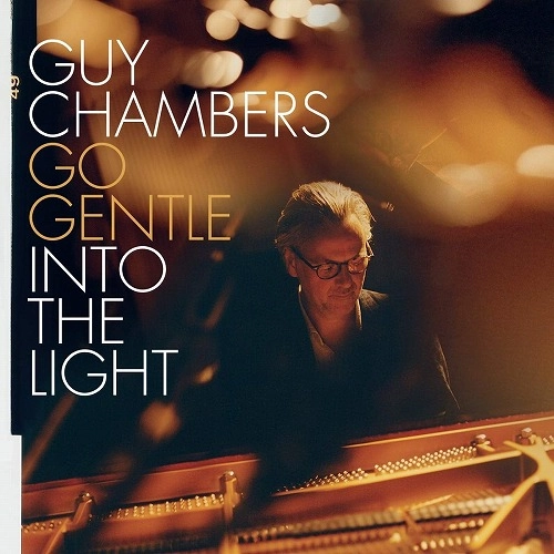 GUY CHAMBERS / GO GENTLE INTO THE LIGHT