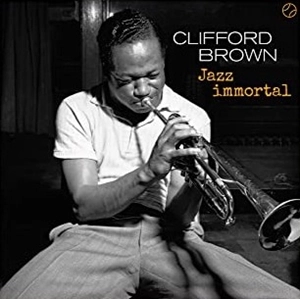 CLIFFORD BROWN / クリフォード・ブラウン / JAZZ IMMORTAL + 2 BONUS TRACKS