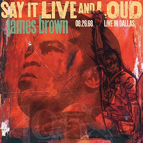 JAMES BROWN / ジェームス・ブラウン / SAY IT LIVE AND LOUD: LIVE IN DALLAS 08.26.68 (EXPANDED EDITION)