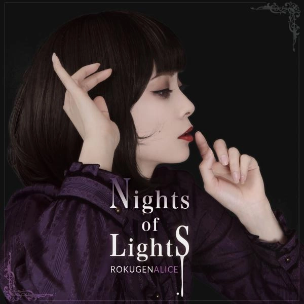 ROKUGEN ALICE / 六弦アリス / ナイツ･オブ･ライツ / NIGHTS OF LIGHTS