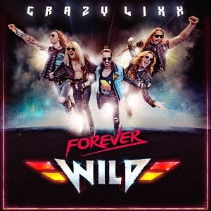 CRAZY LIXX / クレイジー・リックス / FOREVER WILD