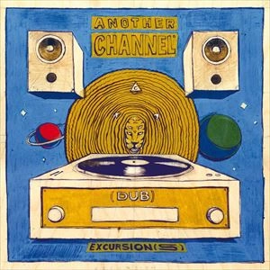 ANOTHER CHANNEL / [DUB] EXCURSION[S] [PRINTED SLEEVE / BLACK VINYL]