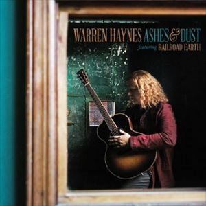 WARREN HAYNES / ウォーレン・ヘインズ / ASHES & DUST (FEATURING RAILROAD EARTH)