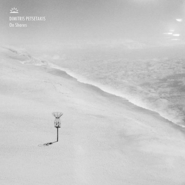 DIMITRIS PETSETAKIS / ON SHORES