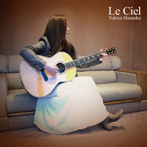 YUKIYO HANAOKA / 花岡幸代 / Le Ciel