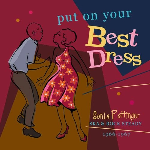 V.A. / PUT ON YOUR BEST DRESS : SONIA POTTINGER SKA & ROCK STEADY 1966-1967