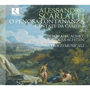 SCHERZI MUSICALI / スケルツィ・ムジカーリ / SCARLATTI: O PENOSA LONTANANZA