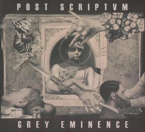 POST SCRIPTVM / GREY EMINENCE