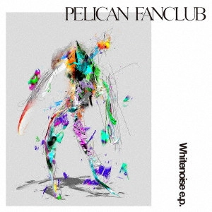 PELICAN FANCLUB / Whitenoise e.p.