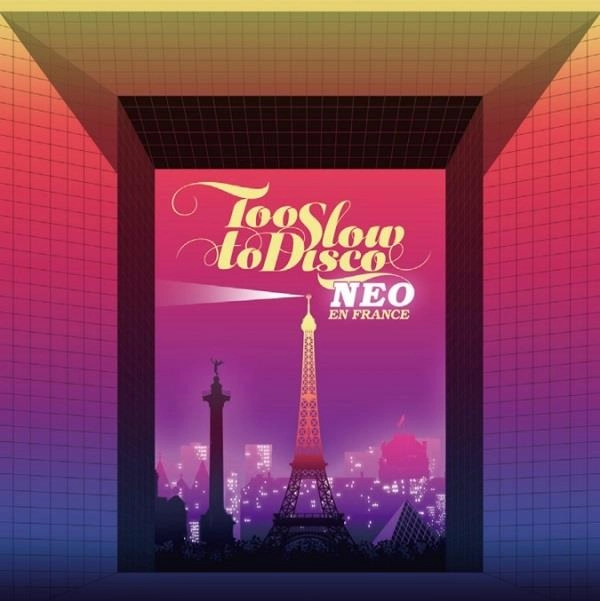 V.A. (TOO SLOW TO DISCO NEO) / オムニバス / トゥ･スロウ･トゥ･ディスコ･ネオ (フランス編) / TOO SLOW TO DISCO NEO - EN FRANCE