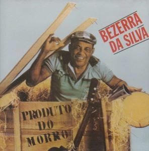 BEZERRA DA SILVA / ベゼーハ・ダ・シルヴァ / PRODUTO DO MORRO