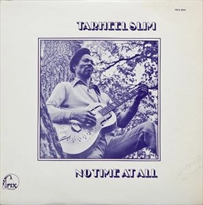 TARHEEL SLIM / NO TIME AT ALL