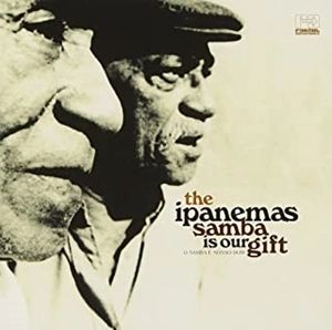 OS IPANEMAS / イパネマス / Samba Is Our Gift