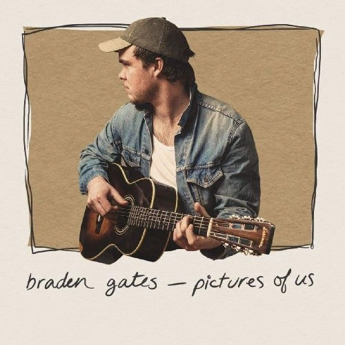 BRADEN GATES / PICTURES OF US