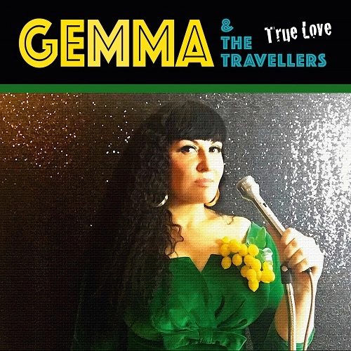 GEMMA & THE TRAVELLERS / TRUE LOVE