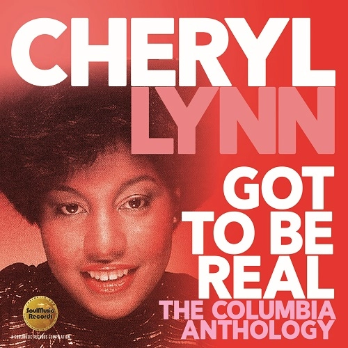 CHERYL LYNN / シェリル・リン / GOT TO BE REAL - THE COLUMBIA ANTHOLOGY
