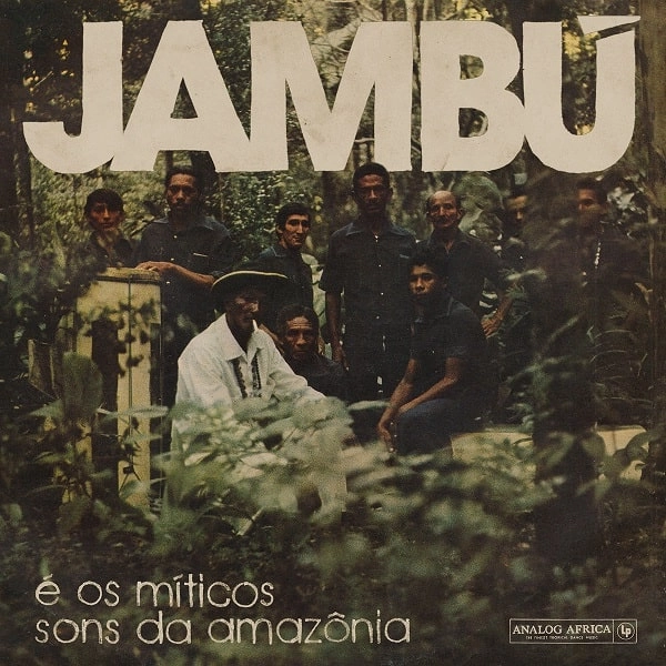 V.A. (JAMBU - E OS MITICOS SONS DA AMAZONIA) / オムニバス / JAMBU - E OS MITICOS SONS DA AMAZONIA