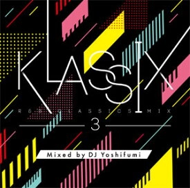 DJ YOSHIFUMI / KLASSIX 3 -R&B CLASSICS MIX（CD-R）