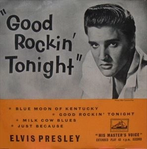 ELVIS PRESLEY / エルヴィス・プレスリー / GOOD ROCKIN' TONIGHT