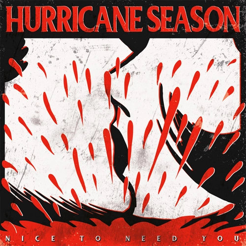 HURRICANE SEASON / NICE TO NEED YOU (LP)