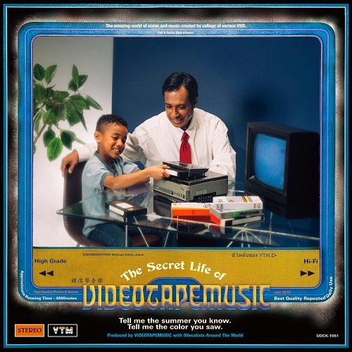 VIDEOTAPEMUSIC / The Secret Life of VIDEOTAPEMUSIC