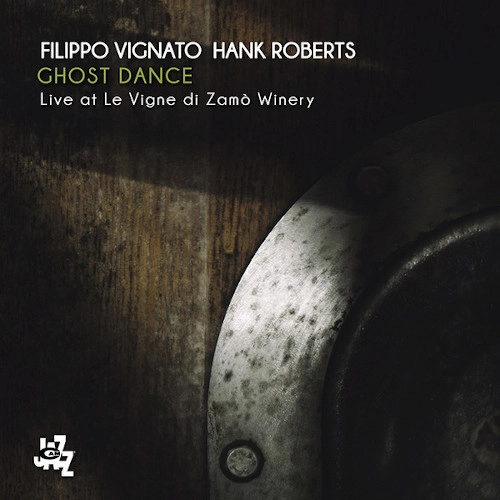 FILIPPO VIGNATO / フィリッポ・ヴィニャート / Ghost Dance: Live At Le Vigne Di Zamo Winery