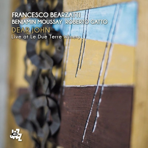 FRANCESCO BEARZATTI / フランチェスコ・ベアザッティ / Dear John: Live At Le Due Terre Winery