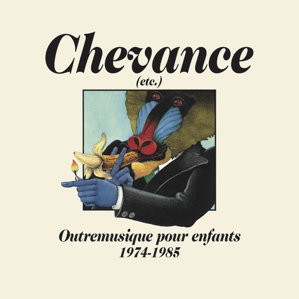 V.A.(CHEVANCE - OUTREMUSIQUE ENFANTS 1974-1985) / CHEVANCE - OUTREMUSIQUE POUR ENFANTS 1974-1985 (LP)