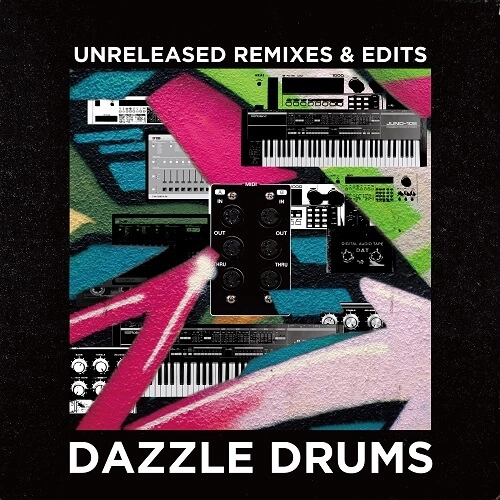 DAZZLE DRUMS / ダズル・ドラムス / UNRELEASED REMIXES ＆ EDITS