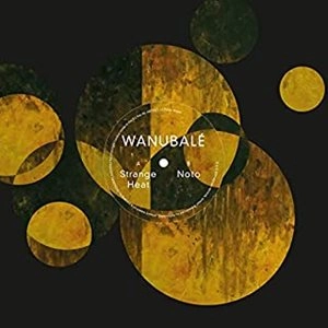 WANUBALE / ワヌバレ / STRANGE HEAT