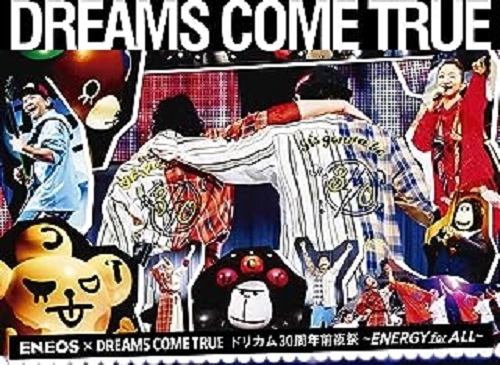 DREAMS COME TRUE / ドリームズ・カム・トゥルー / ENEOS × DREAMS COME TRUEドリカム30周年前夜祭~ENERGY for ALL~