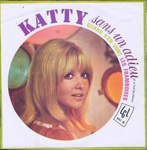KATTY LINE / SANS UN ADIEU / QUAND S'EN VONT LES FRAMBOISES