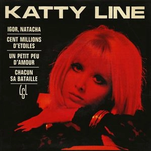 KATTY LINE / IGOR, NATACHA / UN PETIT PEU D'AMOUR / CHACUN SA BATAILLE / CENT MILLIONS D1'ETOILES