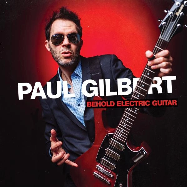 PAUL GILBERT / ポール・ギルバート / ビホールド･エレクトリック･ギター / BEHOLD ELECTRIC GUITAR