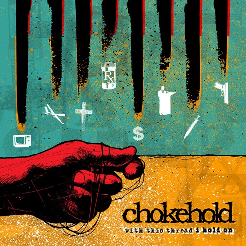 CHOKEHOLD / WITH THIS THREAD I HOLD ON