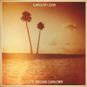 KINGS OF LEON / キングス・オブ・レオン / COME AROUND SUNDOWN