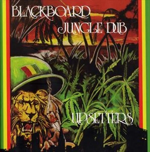 UPSETTERS / アップセッターズ / BLACKBOARD JUNGLE DUB