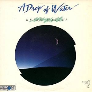 KEIKO MATSUI / 松居慶子 / DROP OF WATER