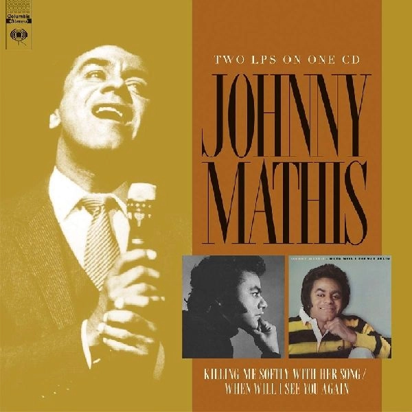 JOHNNY MATHIS / ジョニー・マティス / KILLING ME SOFTLY WITH HER SONG/WHEN WILL I SEE YOU AGAIN