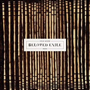 STEVE MOORE / スティーヴ・ムーア / BELOVED EXILE