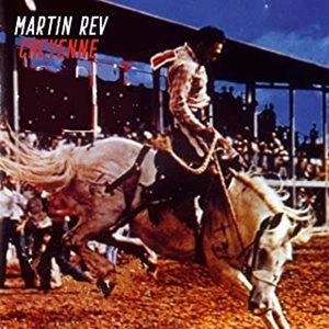 MARTIN REV / マーティン・レヴ / CHEYENNE