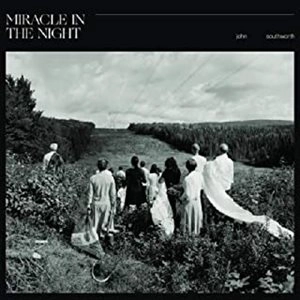 JOHN SOUTHWORTH / MIRACLE IN THE NIGHT