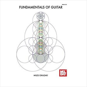 MILES OKAZAKI / マイルス・オカザキ / 楽譜 FUNDAMENTALS OF GUITAR / FUNDAMENTALS OF GUITAR