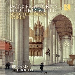 BERNARD FOCCROULLE / ベルナール・フォクルール / J.プレトリウス & シルト オルガン作品集