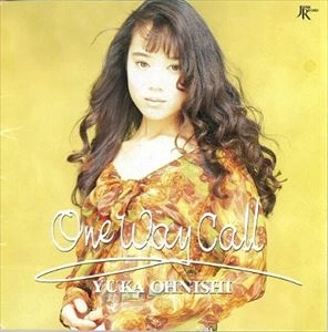 YUKA ONISHI / 大西結花 / ONE WAY CALL
