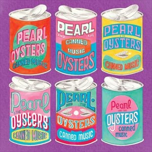PEARL AND THE OYSTERS / CANNED MUSIC
