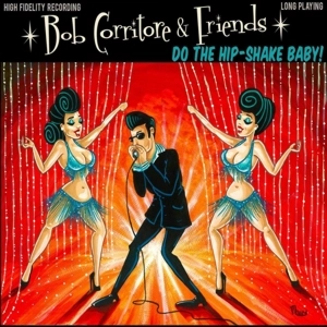 BOB CORRITORE / ボブ・コリトー / ドゥ･ザ･ヒップシェイク･ベイビー / DO THE HIP-SHAKE BABY