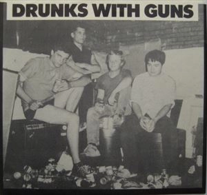 DRUNKS WITH GUNS / DRUNKS WITH GUNS