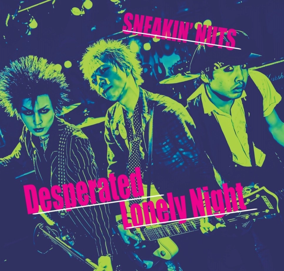 SNEAKIN'NUTS / Desperated Lonely Night